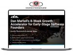 Dan Martell – 8 Week Growth Accelerator For Early – Stage Software Founders